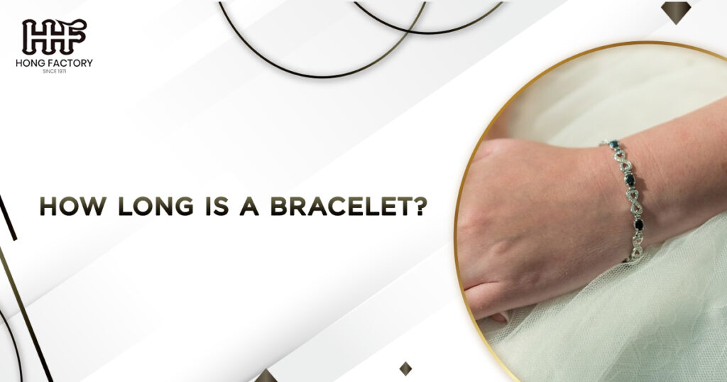 How Long is a Bracelet? 